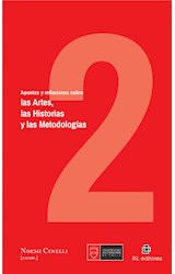  Apuntes y reflexiones sobre las Artes, las Historias y las Metodologías. Volumen 2