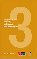  Apuntes y reflexiones sobre las Artes, las Historias y las Metodologías. Volumen 3