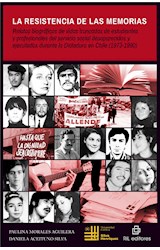  La resistencia de las Memorias: relatos biográficos de vidas truncadas de estudiantes y profesionales del servicio social desaparecidos y ejecutados durante la Dictadura en Chile (1973-1990)