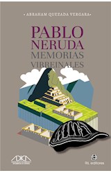  Pablo Neruda, memorias virreinales