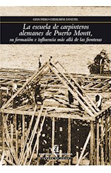  Escuela De Carpinteros alemanes de Puerto Montt, su formación e influencia más allá de las fronteras
