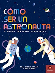 Libro Como Ser Un Astronauta Y Otros Trabajos Espaciales