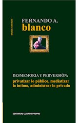  DESMEMORIA Y PERVERSION PRIVATIZAR LO PUBLIC