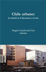  CHILE URBANO   LA CIUDAD EN LA LITERATURA Y