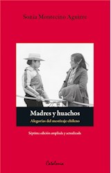  Madres y huachos. Alegorías del mestizaje chileno