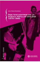  Des/encuentros de la música popular chilena 1970-1990