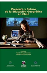  Presente y futuro de la Educación Geográfica en Chile
