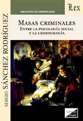 Libro Masas Criminales. Entre La Psicologia Social Y La