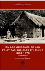  En los orígenes de las políticas sociales en Chile