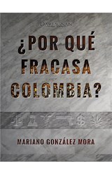  ¿Por qué fracasa Colombia?