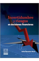  Incertidumbre y riesgos en decisiones financieras