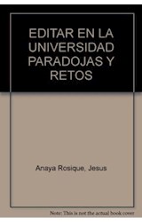  EDITAR EN LA UNIVERSIDAD  PARADOJAS Y RETOS