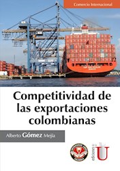 Libro Competitividad De Las Exportaciones Colombianas