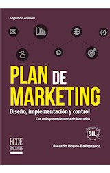 Plan de marketing: diseño, implementación y control. Con enfoque en Gerencia de Mercadeo