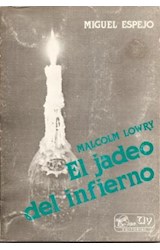  MALCOLM LOWRY : EL JADEO DEL INFIERNO