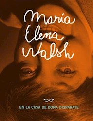 Libro Maria Elena Walsh En La Casa De Doña Disparate
