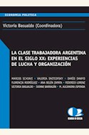Papel LA CLASE TRABAJADORA ARGENITNA EN EL SIGLO XX: EXPERIENCIAS DE LUCHA Y ORGANIZACION