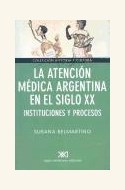 Papel LA ATENCION MEDICA ARGENTINA EN EL SIGLO XX