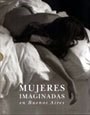  Mujeres Imaginadas En Buenos Aires