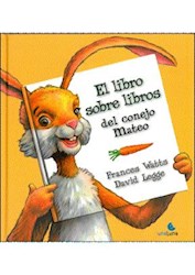 Libro El Libro Sobre Libros Del Conejo Mateo