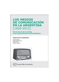 Papel Geu. Los Medios De Comunicación En La Argentina (1920-2013)