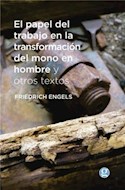 Papel EL PAPEL DEL TRABAJO EN LA TRANSFORMACION DEL MONO EN HOMBRE Y OTROS TEXTOS