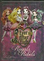 Libro Ever After High Royals Y Rebels