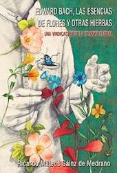 Libro Edward Bach , Las Esencias De Flores Y Otras Hierbas