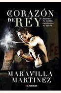 Papel CORAZON DE REY -AUTOBIOGRAFIA DE MARAVILLA MARTINEZ-