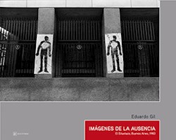 Libro Imagenes De La Ausencia : El Siluetazo, Buenos Aires, 1983