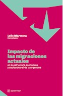 Papel IMPACTO DE LAS MIGRACIONES ACTUALES EN LA ESTRUCTURA ECONOMICA Y SOCIOCULTURAL DE LA ARGENTINA
