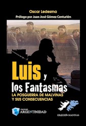 Papel Luis Y Los Fantasmas - La Posguerra De Malvinas Y Sus Consecuencias