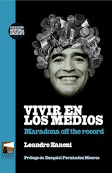 Papel Vivir En Los Medios - Maradona Off The Record