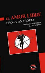 Papel Amor Libre, El Eros Y Anarquia