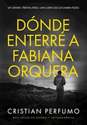 Libro Donde Enterre A Fabiana Orquera