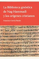 Papel LA BIBLIOTECA GNOSTICA DE NAG HAMMADI Y LOS ORIGENES CRISTIANOS