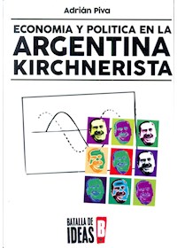 Papel Economia Y Politica En La Argentina Kirchnerista