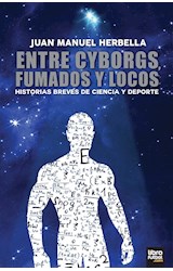  ENTRE CYBORGS FUMADOS Y LOCOS