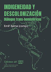 Libro Indigeneidad Y Descolonizacion . Dialogos Trans-Hemisfericos