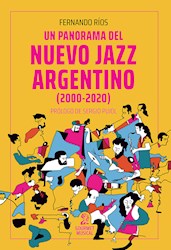 Libro Un Panorama Del Nuevo Jazz Argentino (2000-2020)