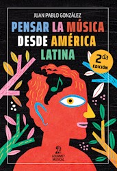 Libro Pensar La Musica Desde Amrica Latina (Ed 2021)