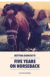  FIVE YEARS ON HORSEBACK