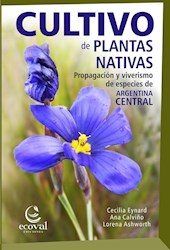 Papel Cultivo De Plantas Nativas Propagacion Y Viverismo De Especies  De Argentina Central