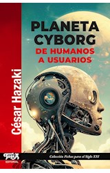  Planeta Cyborg, de humanos a usuarios