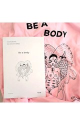  Be a body