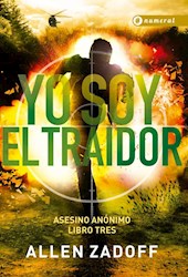 Libro Yo Soy El Traidor  ( Libro 3 De La Serie Asesino Anonimo )