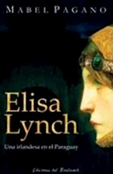 Papel Elisa Lynch - La Mariscal De Una Guerra Olvidada
