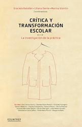 Libro Critica Y Transformacion Escolar : La Investigacion De La Practica
