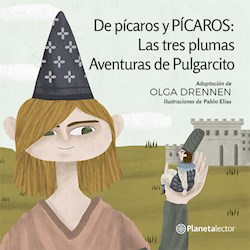 Papel De Picaros Y Picaros: Las Tres Plumas Aventuras De Pulgarcito
