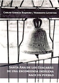 Papel Santa Ana De Los Guacaras: De Una Encomientda Indígena Nace Un Pueblo